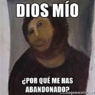 Dios mío por qué me has abandonado